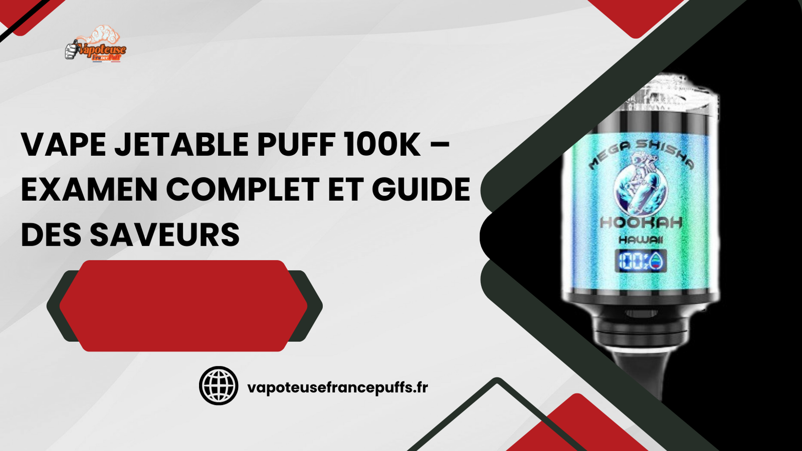 Vape jetable Puff 100K – Examen complet et guide des saveurs