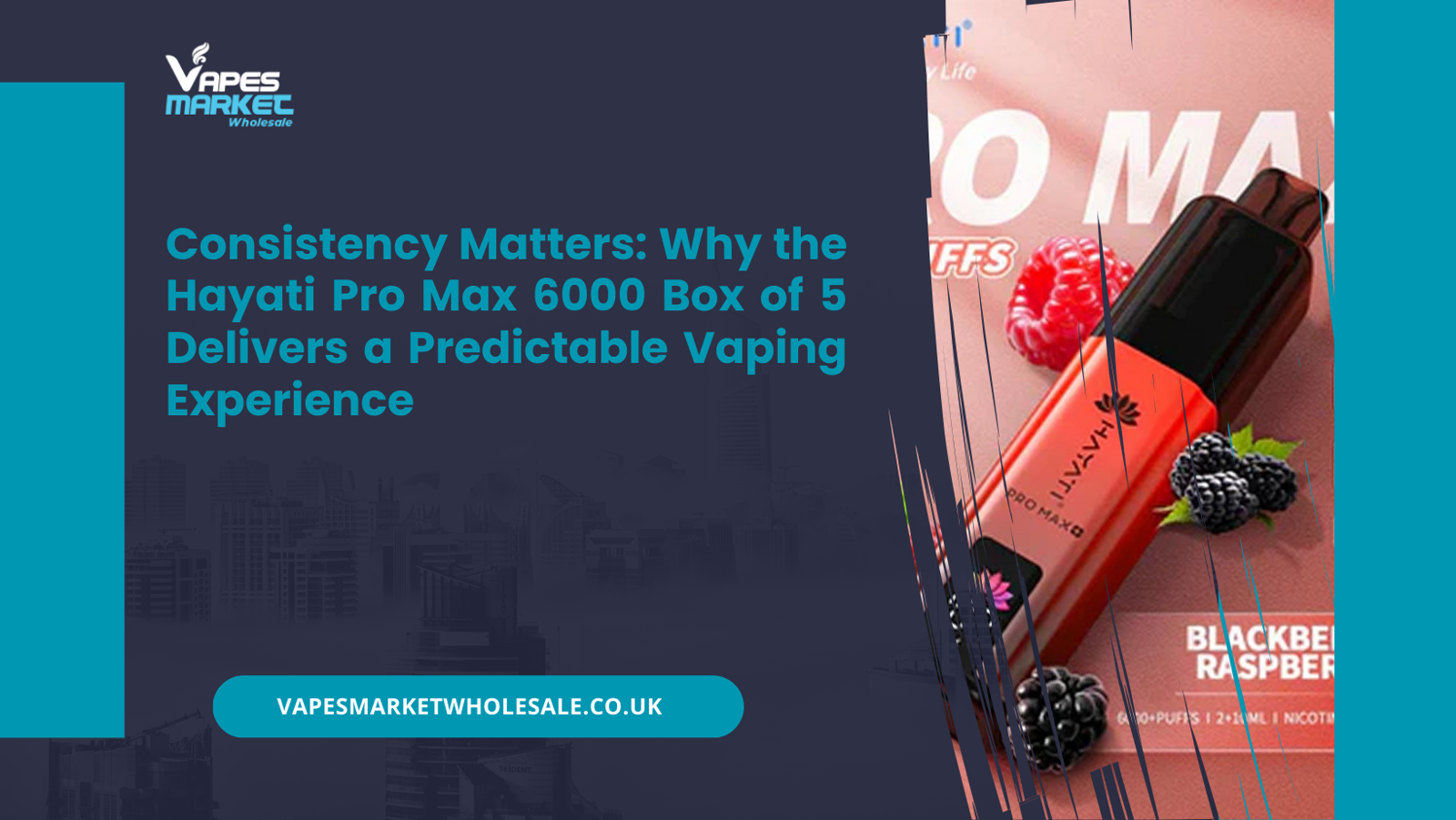 Consistency Matters: Why the Hayati Pro Max 6000 Box of 5 Delivers a Predictable Vaping Experience