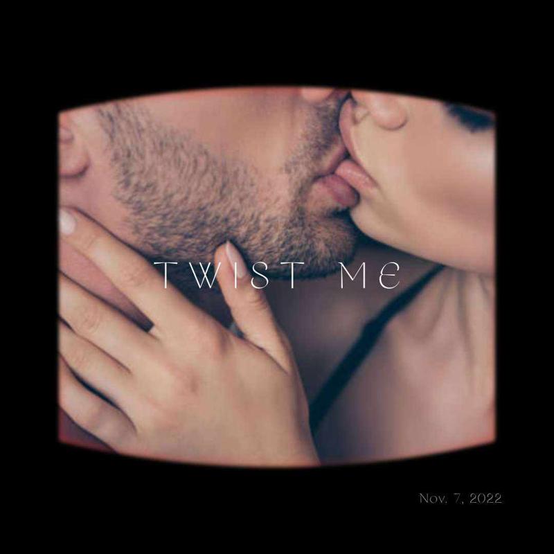 TWIST ME