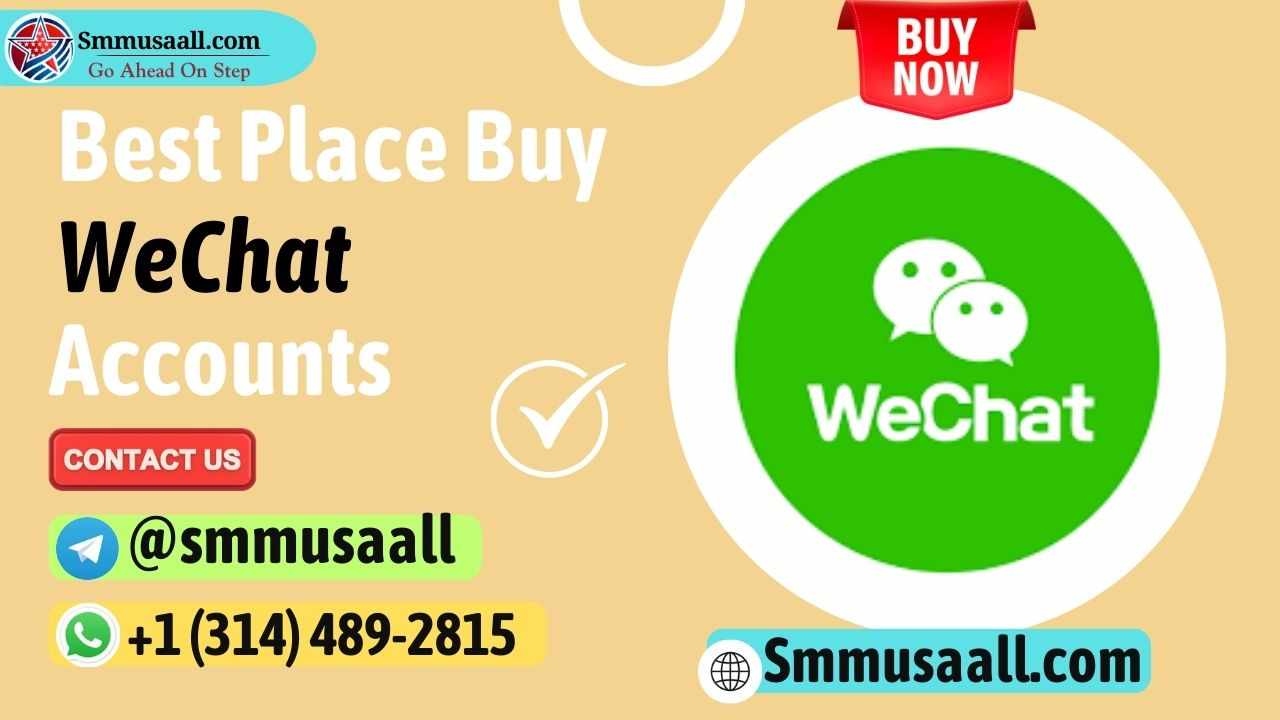 Safe Methods to Purchase Verified WeChat Accounts Online