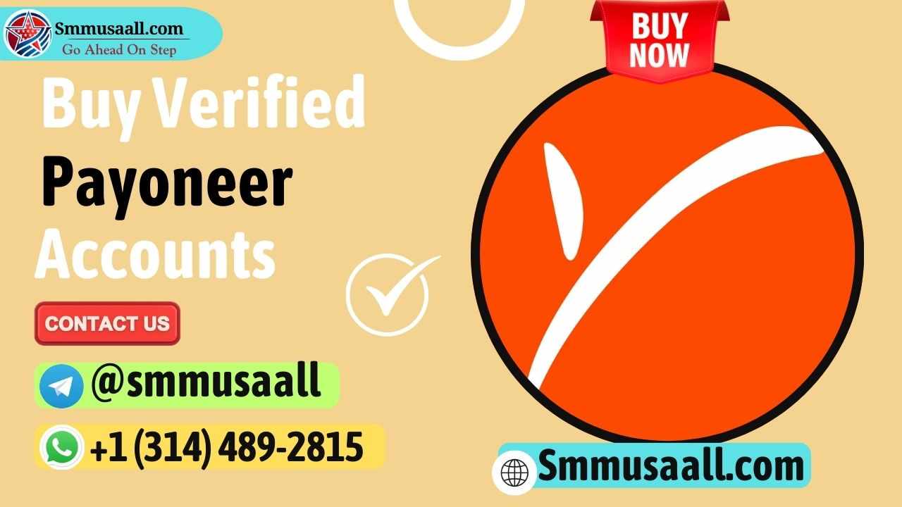 Safe Methods to Purchase Verified Payoneer Accounts Without Risk