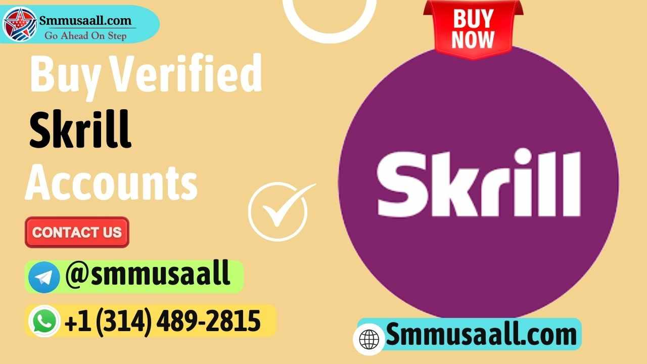 Purchase Verified Skrill Accounts Safely and Securely