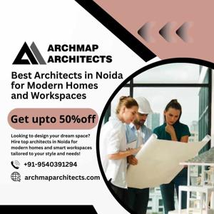 Best Architects in Noida for Modern Homes and Workspaces