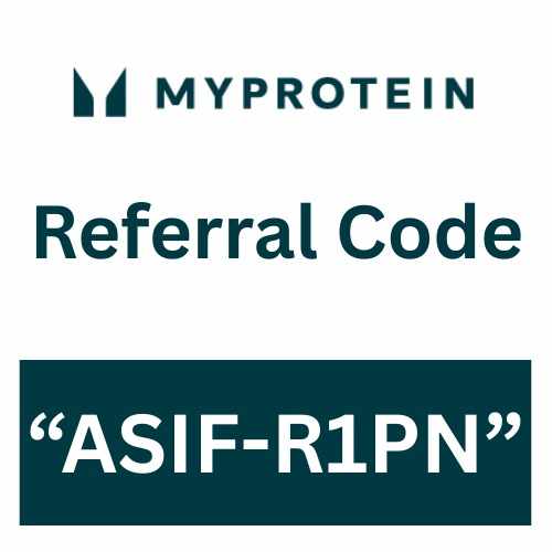 Myprotein Referral Code “ASIF-R1PN” Get £15 Myprotein Credit