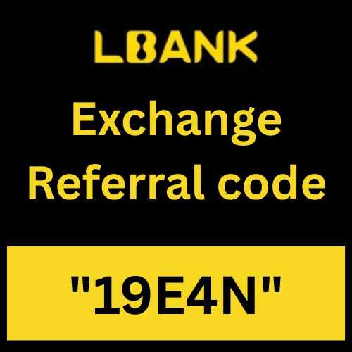 Lbank Exchange Referral code "19E4N" Get Upto 10000$ Sign Up Bonus