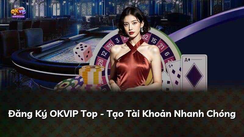 okvip top tải app