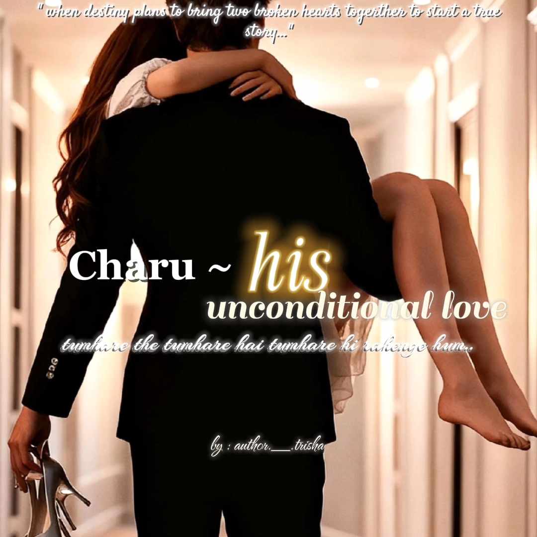 𝐂𝐡𝐚𝐫𝐮 ~ 𝐇𝐢𝐬 𝐮𝐧𝐜𝐨𝐧𝐝𝐢𝐭𝐢𝐨𝐧𝐚𝐥 𝐥𝐨𝐯𝐞