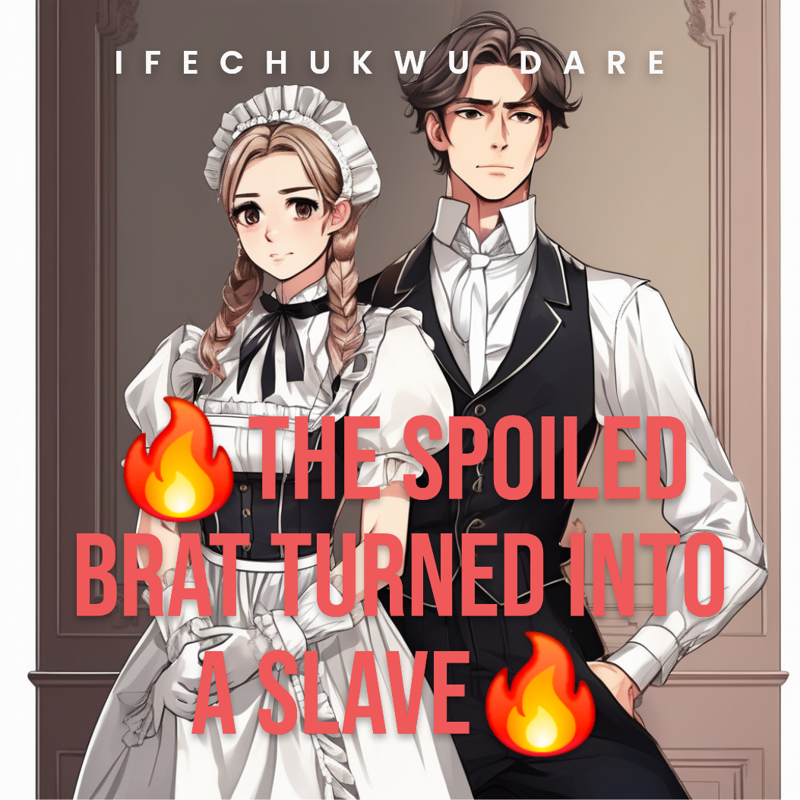 🔥 The Spoiled Brat Turned Into a Slave🔥