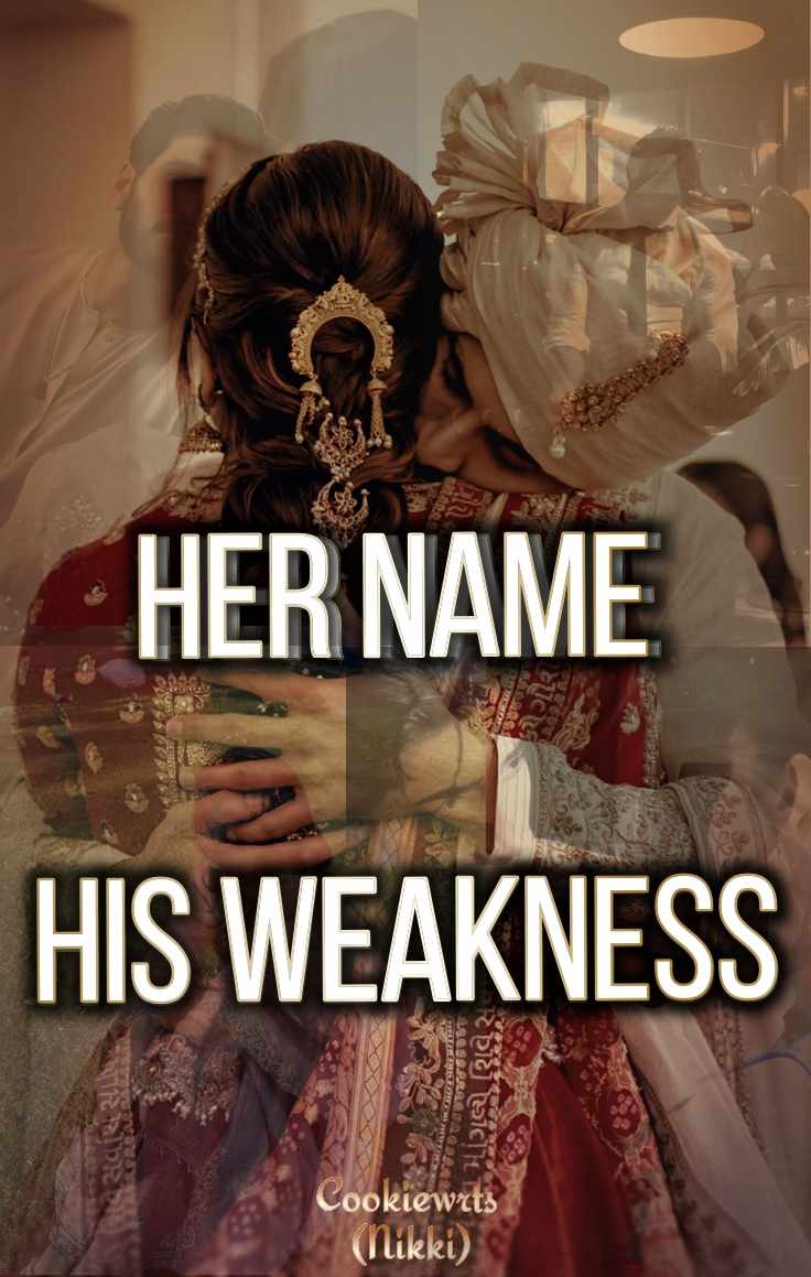 Her name His weakness