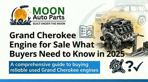 Grand Cherokee Engine for Sale What Buyers Need to Know in 2025