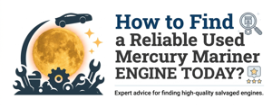 How to Find a Reliable Used Mercury Mariner Engine Today?