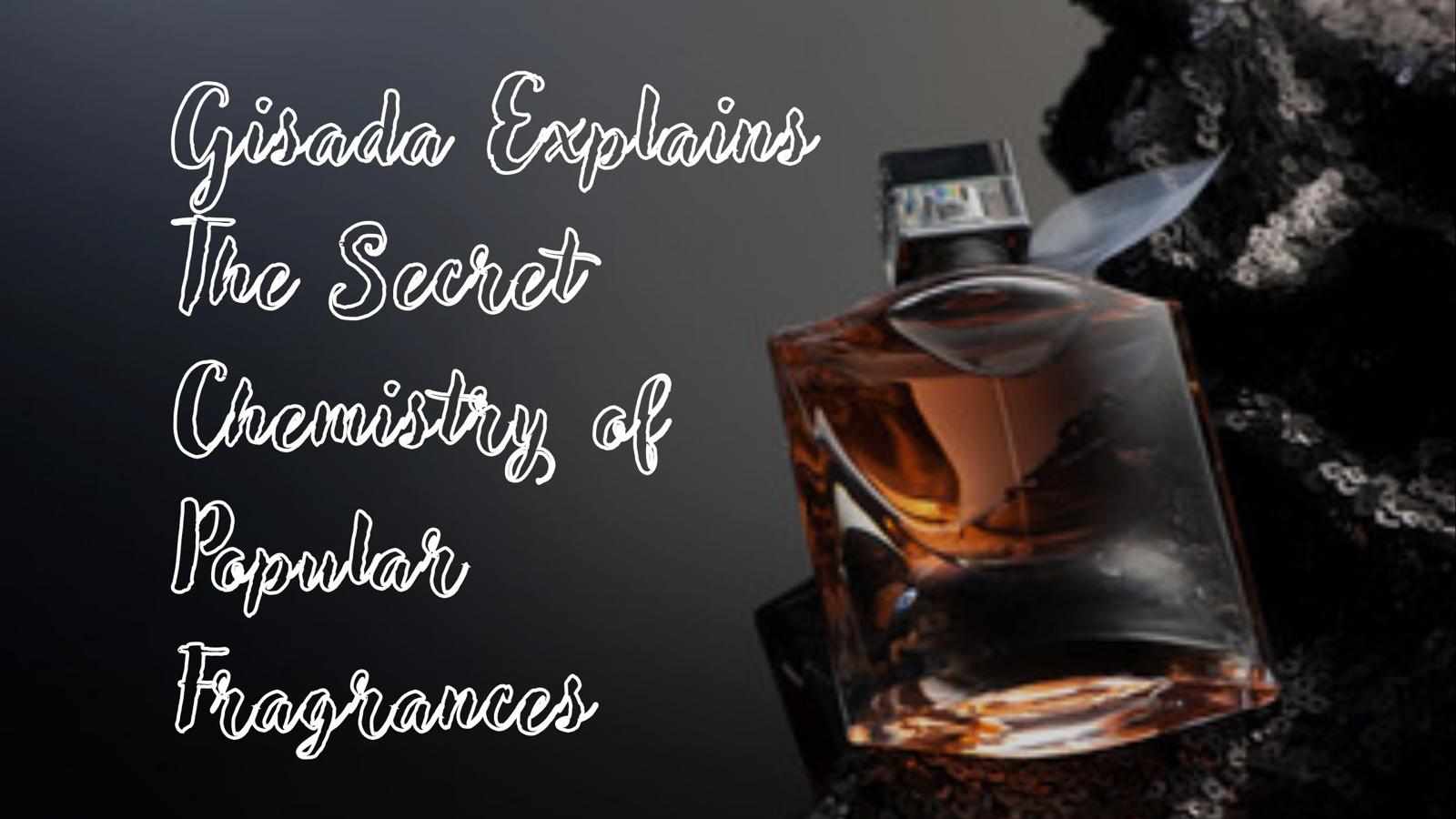 Gisada Explains The Secret Chemistry of Popular Fragrances