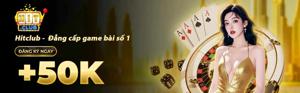 Hitclub – Nền Tảng Cá Cược Trực Tuyến Uy Tín, Đa Trải Nghiệm Cho Người Chơi 18+