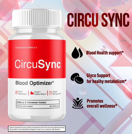 Circusync Blood Optimizer Reviews-{REAL BENEFIT}-Doctor-Inspired Formula? The Truth About Circusync!
