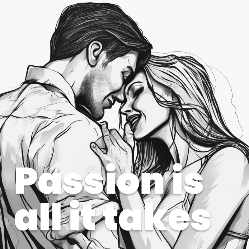 Passion is all it takes