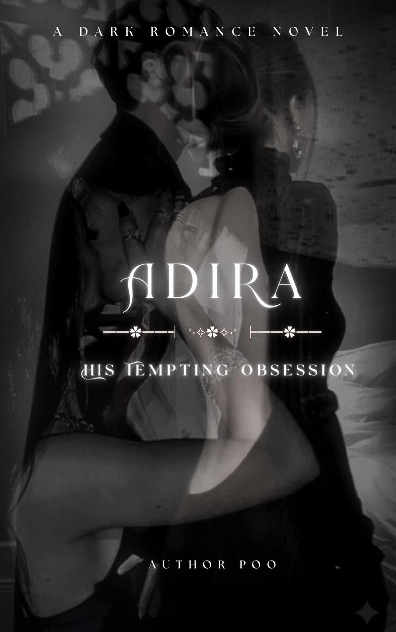 𝐀𝐝𝐢𝐫𝐚: 𝐇𝐢𝐬 𝐓𝐞𝐦𝐩𝐭𝐢𝐧𝐠 𝐎𝐛𝐬𝐞𝐬𝐬𝐢𝐨𝐧 ||18+