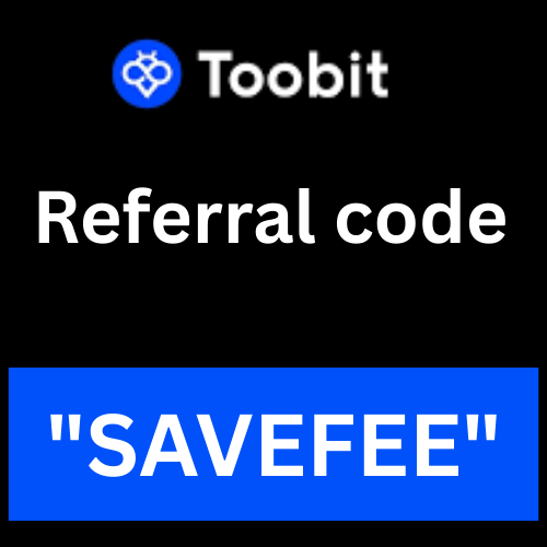 Toobit Referral code "SAVEFEE" Get Upto 50% On Trading Fees