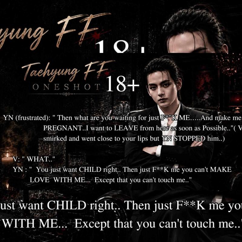 18+ TAEHYUNG FF ONESHOT... " WHEN YOU BECOME SURROGATE MOTHER TO HIS CHILD TO SAVE YOUR BF "