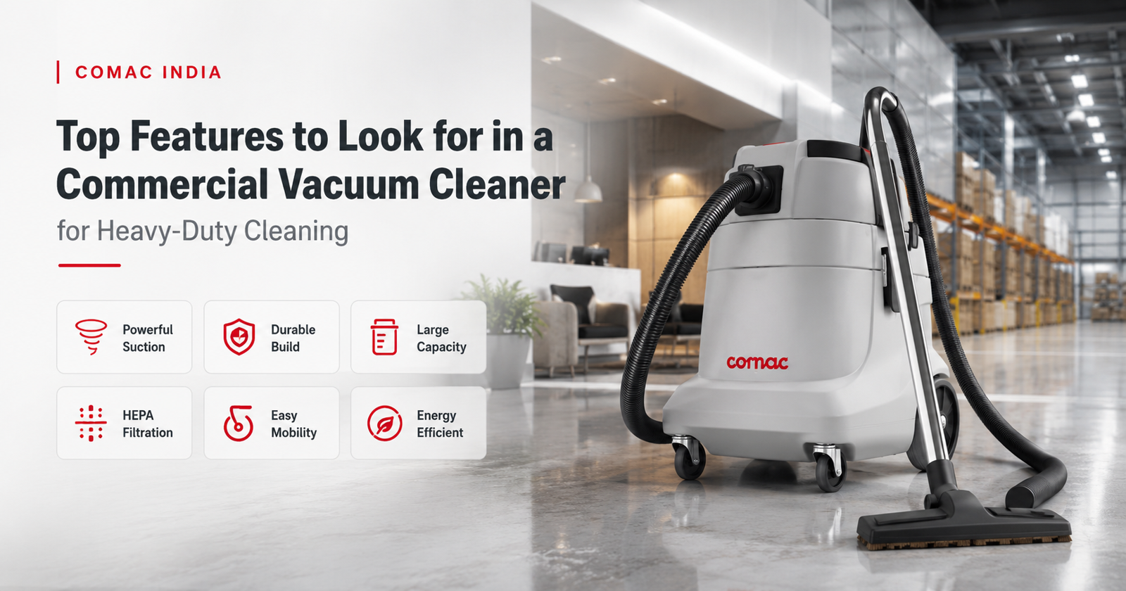 Top Features to Look for in a Commercial Vacuum Cleaner for Heavy-Duty Cleaning