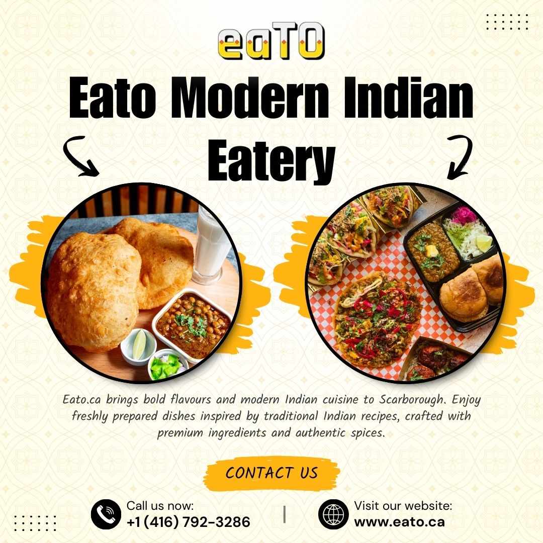 Eato Modern Indian Eatery in Scarborough | Authentic Flavours