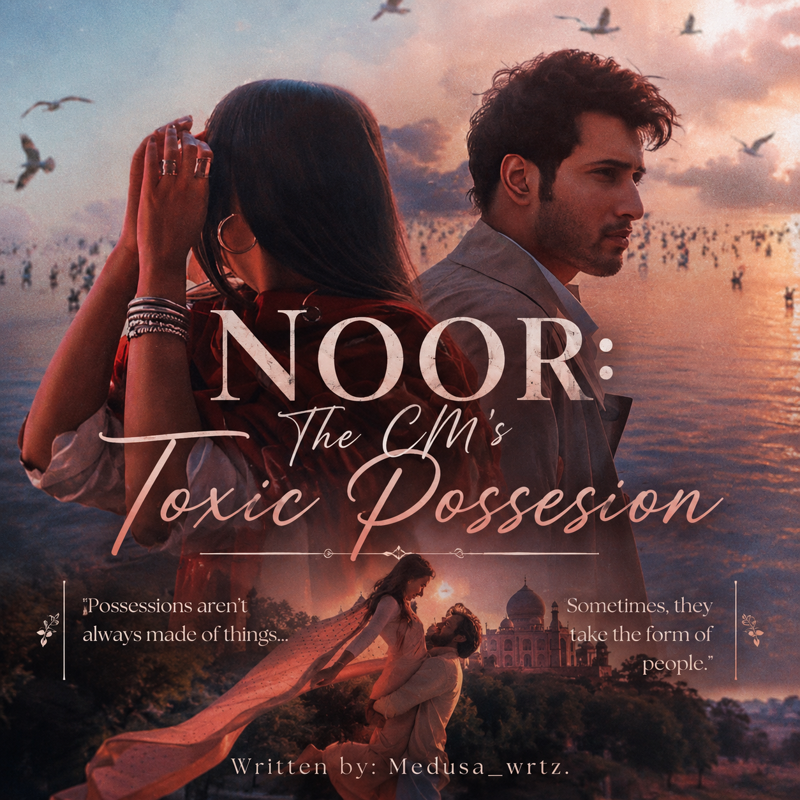 NOOR: The CM's Toxic Possesion || 18+