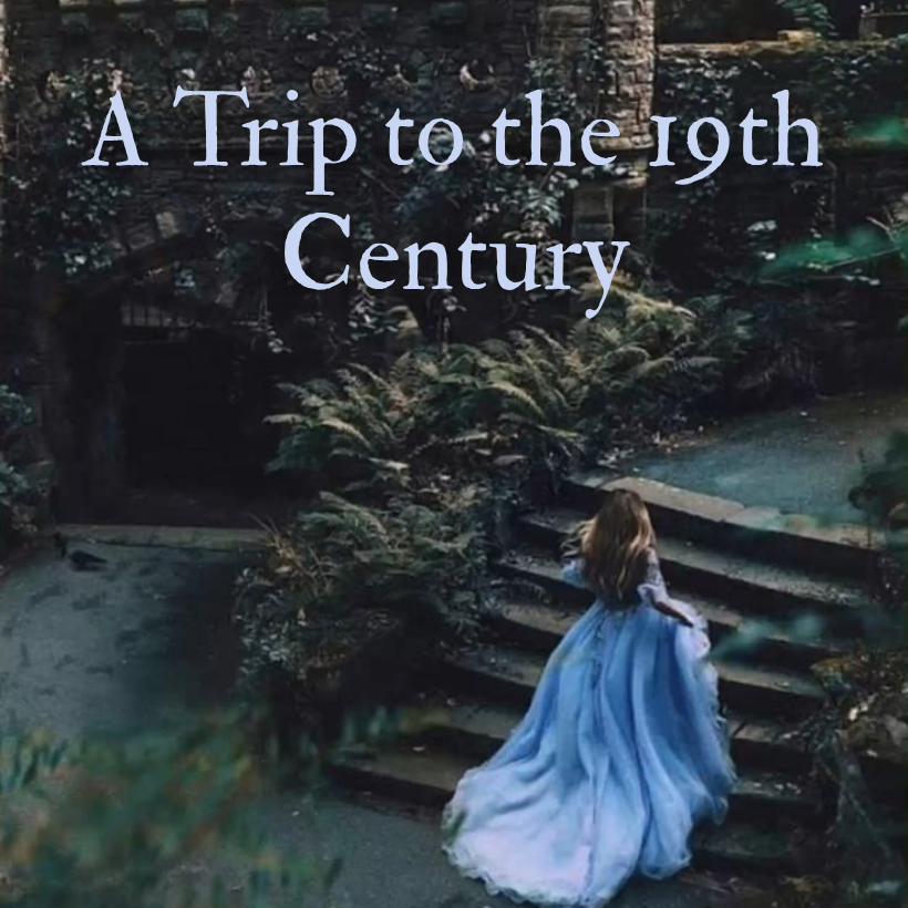 A Trip to the 19th Century