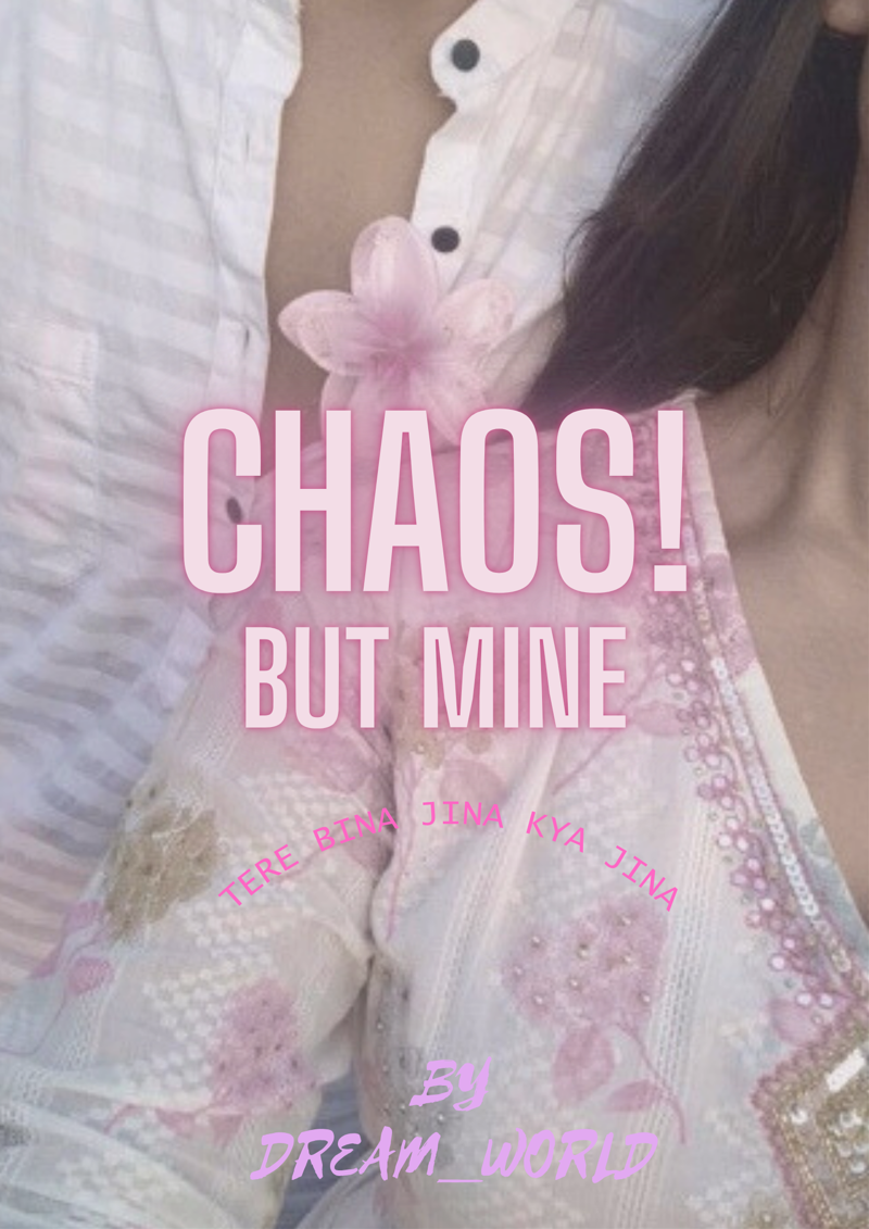 CHAOS! BUT MINE