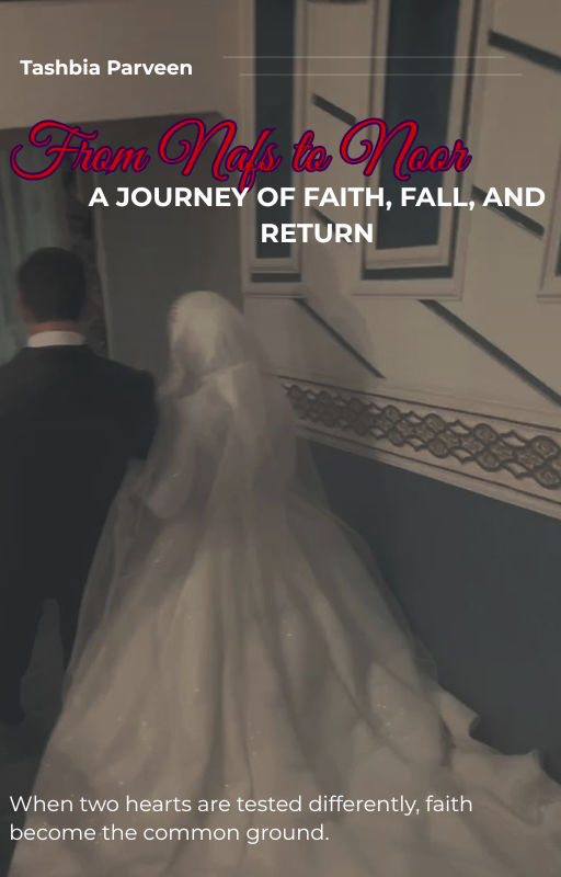 From Nafs to Noor-A Journey of Faith, Fall and Return
