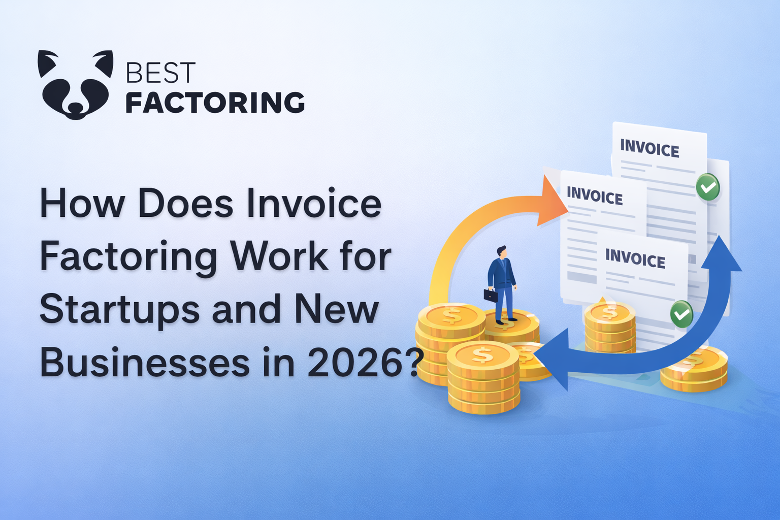 How Does Invoice Factoring Work for Startups and New Businesses in 2026?