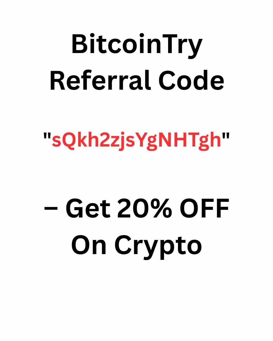 BitcoinTry Referral Code "sQkh2zjsYgNHTgh" – Get 20% OFF On Crypto