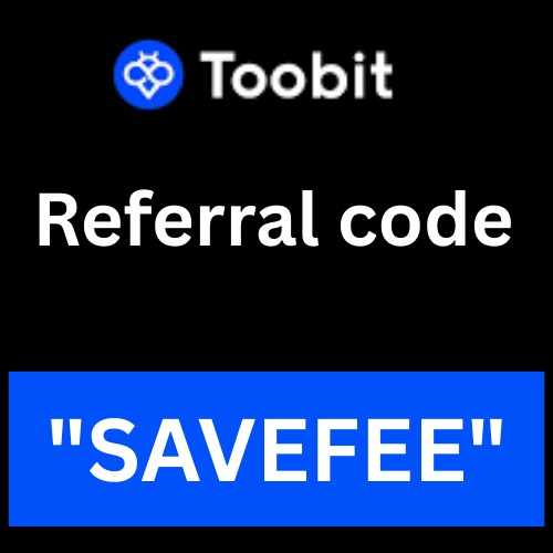 Toobit Referral code 2026 "SAVEFEE" Get Upto 50% On Trading Fees