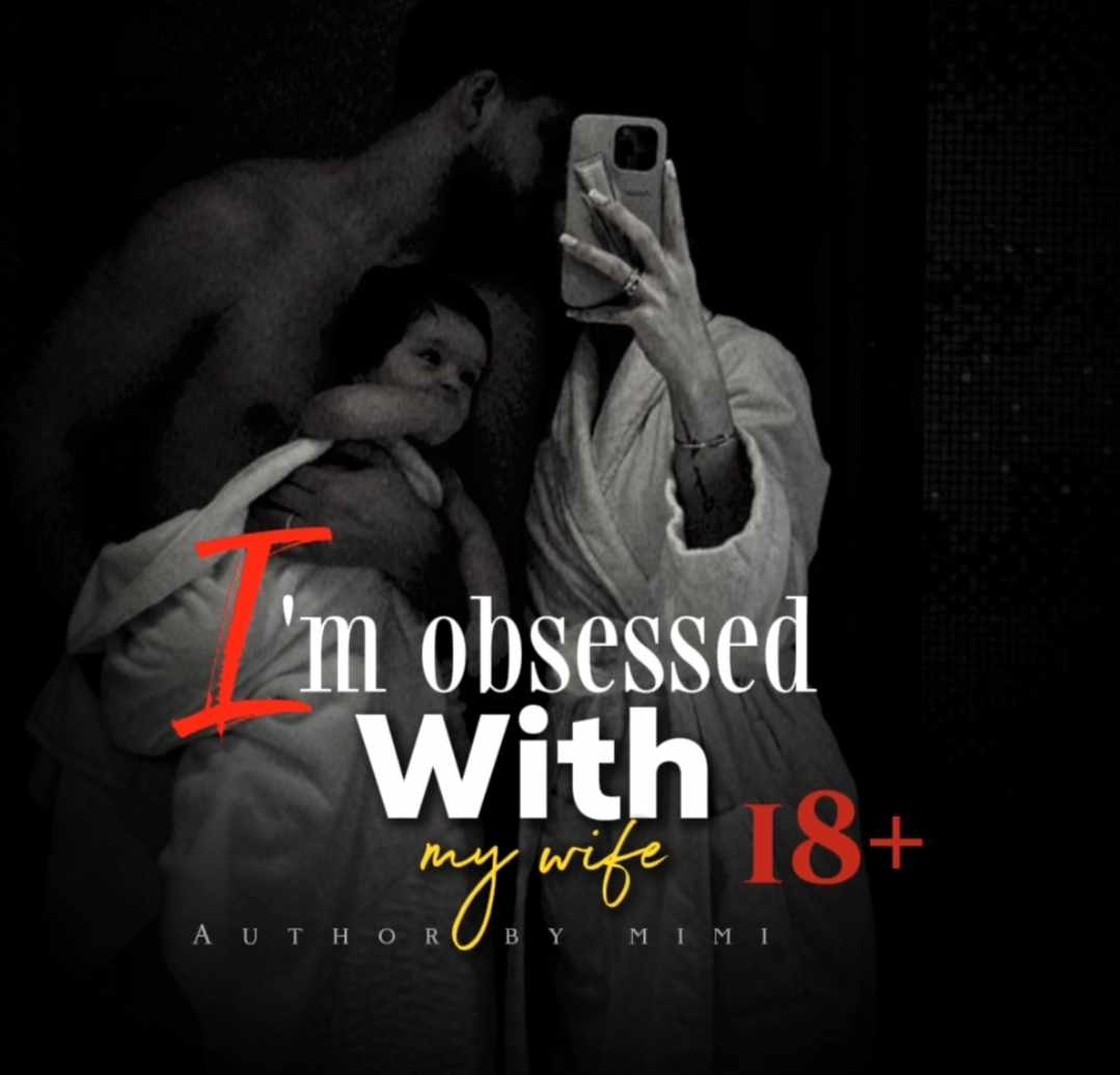 I'm obsessed with my wife |18+