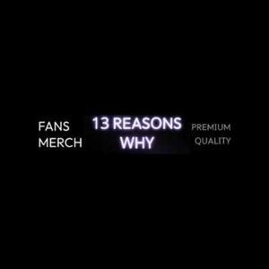13 Reasons Why Merch