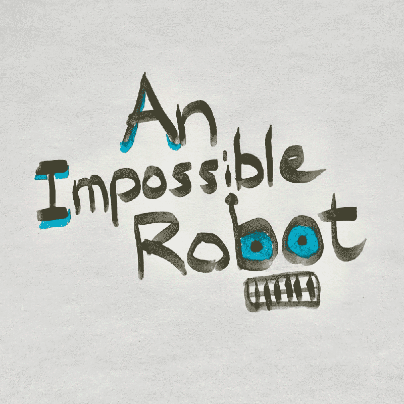 A.I. (An Impossible) Robot