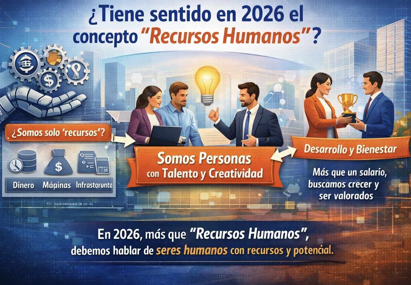 Tiene sentido en 2026 el concepto “Recursos Humanos “?