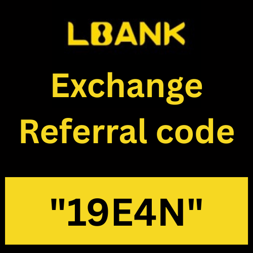 Lbank Exchange Referral code "19E4N" Get Upto 10000$ Sign Up Bonus