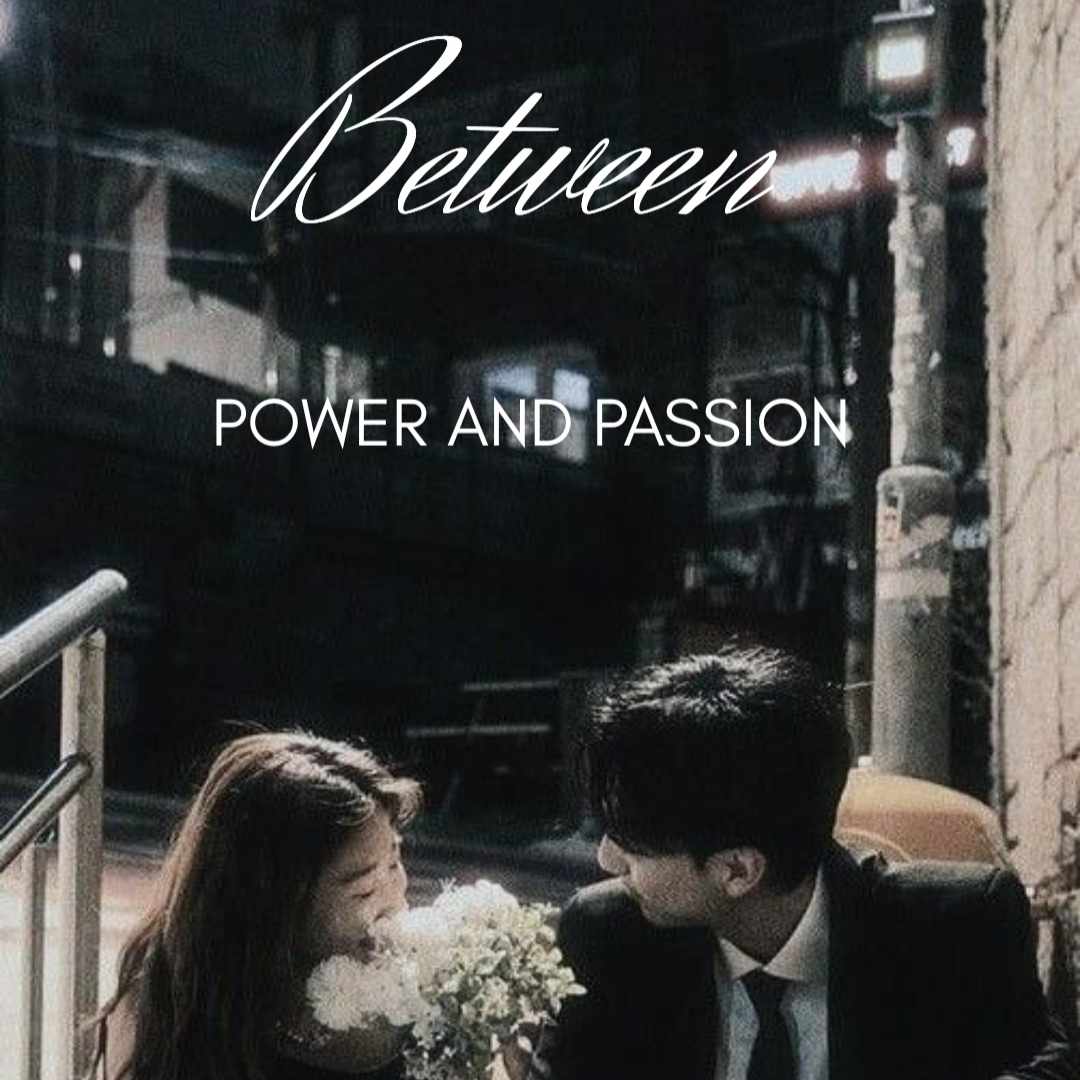 Between power and passion
