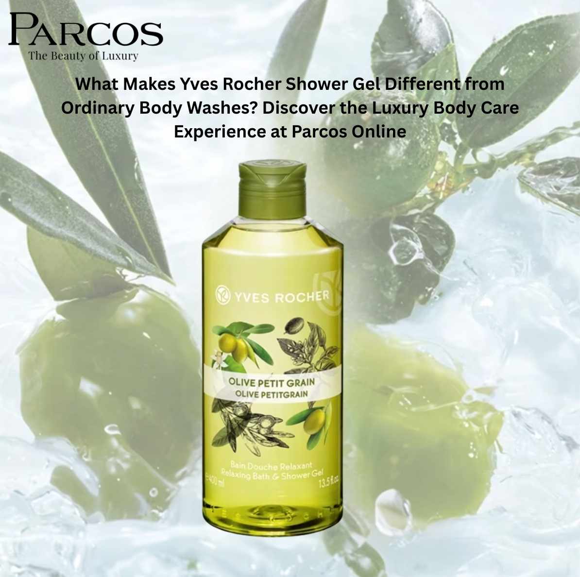 What Makes Yves Rocher Shower Gel Different from Ordinary Body Washes? Discover the Luxury Body Care Experience at Parcos Online