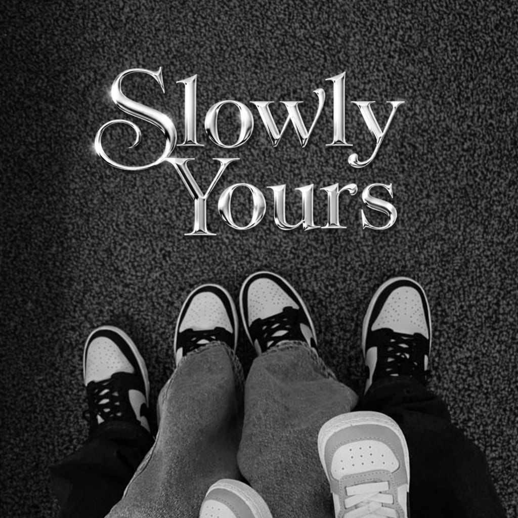 Slowly Yours