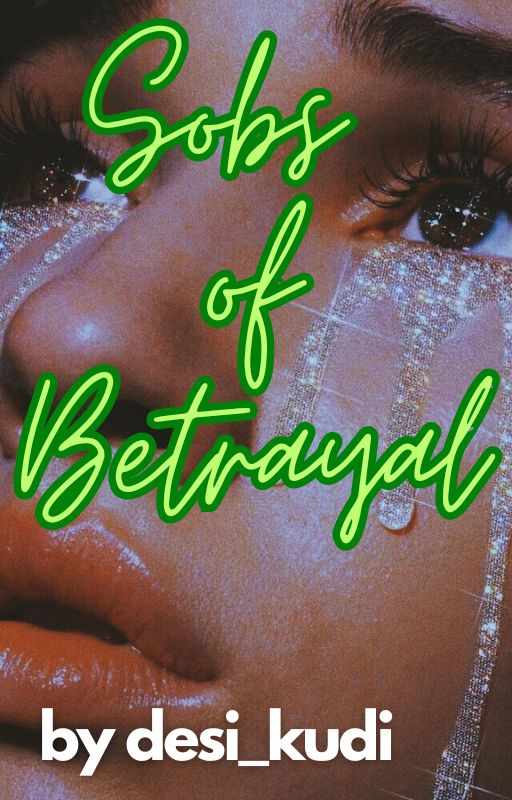 sobs of betrayal