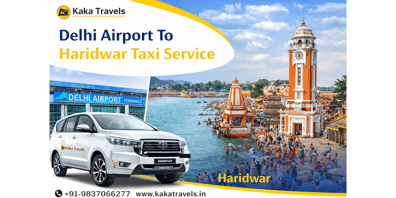 Delhi Airport to Haridwar Taxi Service – Premium Ride Experience