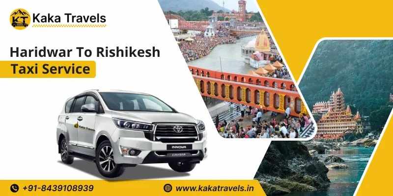 Haridwar to Rishikesh Taxi Service: Hidden Travel Tips & Cost Breakdown