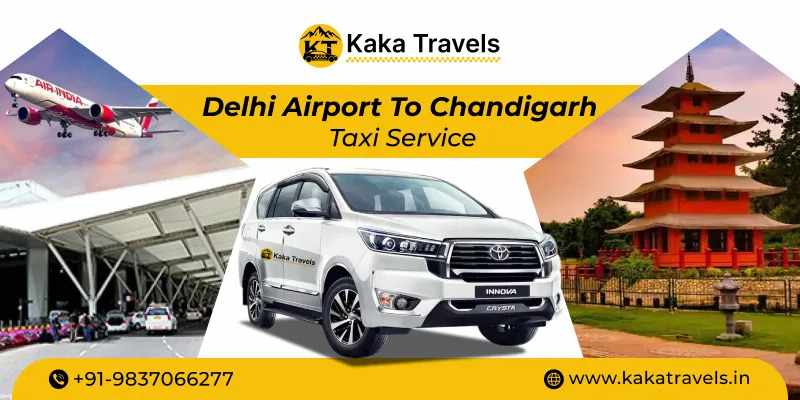 Delhi Airport to Chandigarh Taxi Service Booking Guide with Key Travel Details
