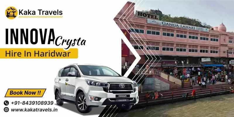Innova Crysta Hire In Haridwar – Route, Fare & Booking Details