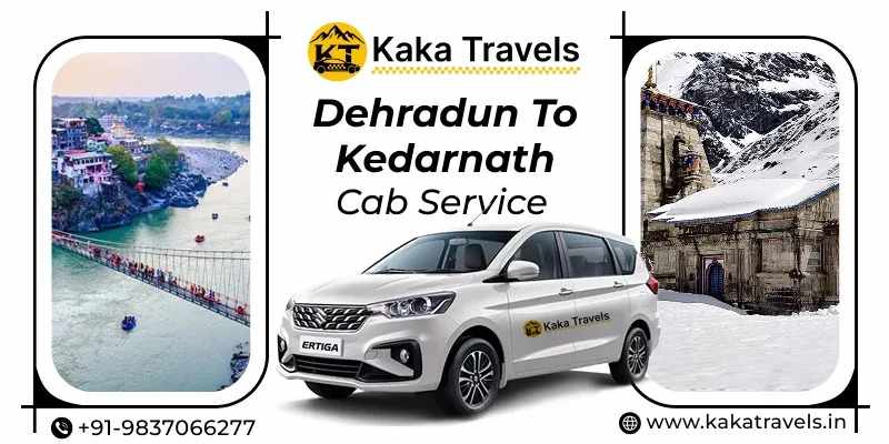 Dehradun to Kedarnath Cab Service – Plan Your Kedarnath Trip Easily