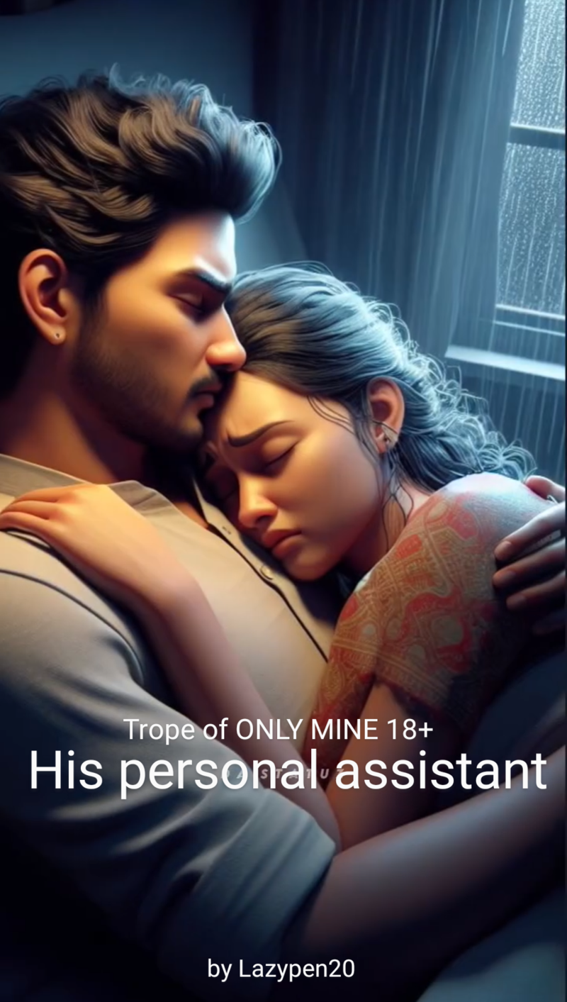 His personal assistant  18+ ( completed)
