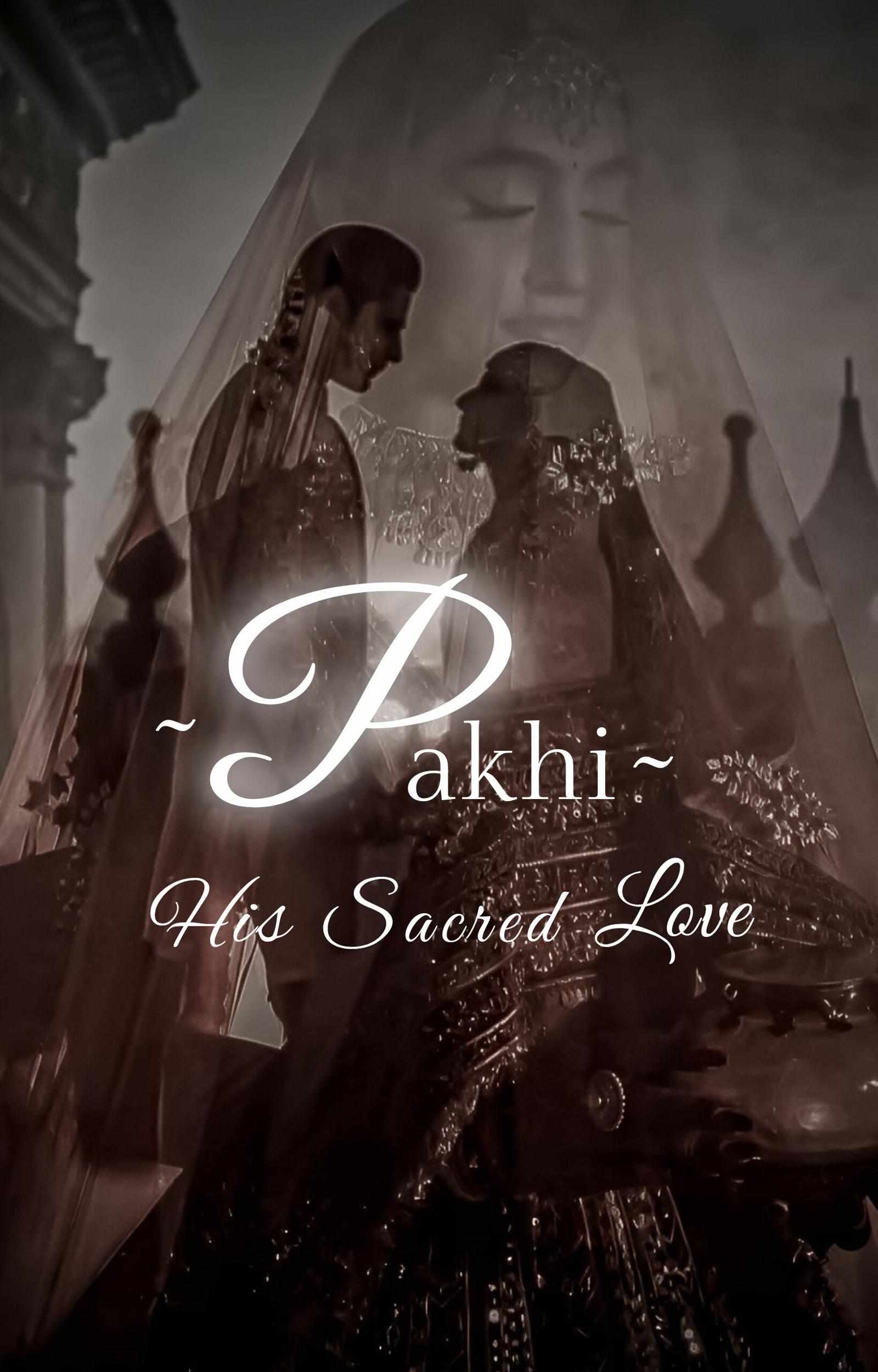 PAKHI- His Sacred Love