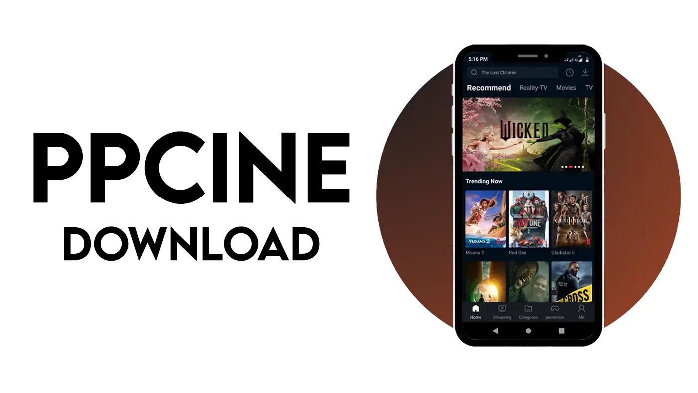 How to Download PPCine APK On Your Phone?