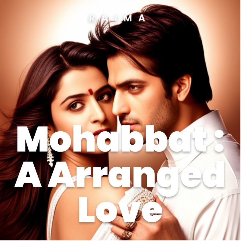 Mohabbat : A Arranged love