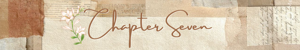 Chapter Seven